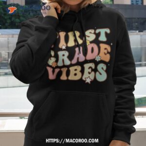 groovy 1st grade vibes first day of school back to shirt hoodie