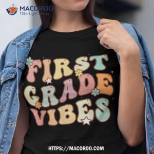 groovy 1st grade vibes first day of school back to shirt tshirt