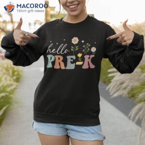 groovy hello pre k teacher back to school floral shirt sweatshirt