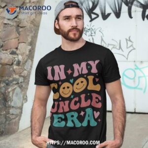 Groovy In My Cool Uncle Era Funny Family Shirt