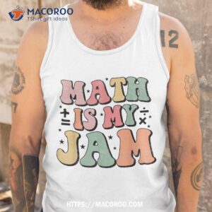 groovy math is my jam first day back to school teachers shirt tank top