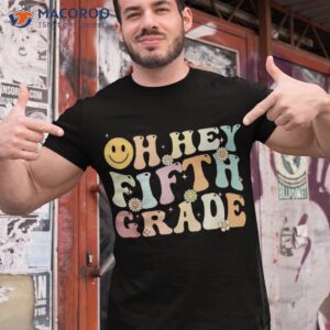 Groovy Oh Hey 5th Fifth Grade Back To School Teacher Student Shirt