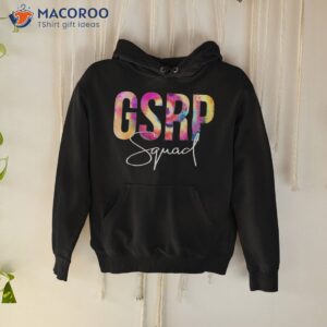 Gsrp Squad Tie Dye Back To School Appreciation Shirt