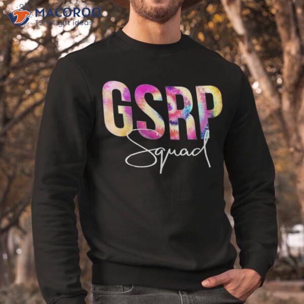 Gsrp Squad Tie Dye Back To School Appreciation Shirt