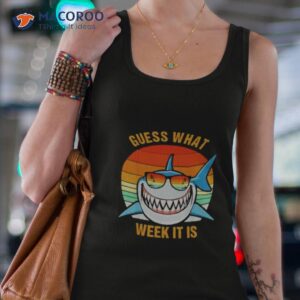 guess what week it is funny shark retro shirt tank top 4