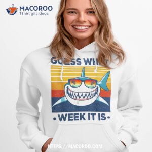 guess what week it is funny shark vintage kids shirt hoodie 1