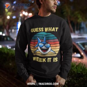 guess what week it is funny shark vintage kids shirt sweatshirt 4