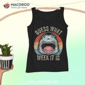 guess what week it is funny shark vintage retro shirt tank top