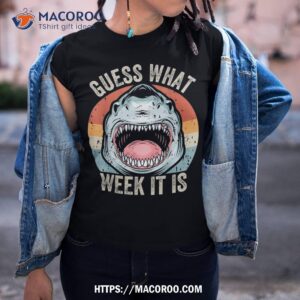 guess what week it is funny shark vintage retro shirt tshirt