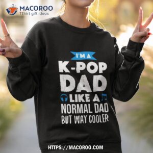 gumball i m a k pop dad like a normal dad but way cooler shirt sweatshirt 2