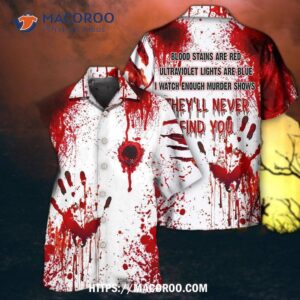 Halloween Blood They’ll Never Find You Hawaiian Shirt