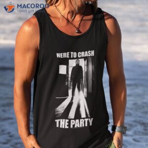 halloween michael myers here to crash the party shirt tank top