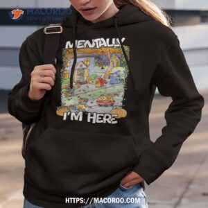Halloween Trick Or Treating Mentally I’m Here 2023 Shirt