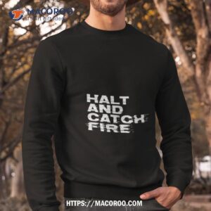 halt and catch fire ranger orange soda shirt sweatshirt