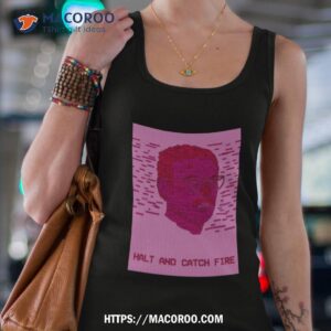 halt and catch fire shirt tank top 4