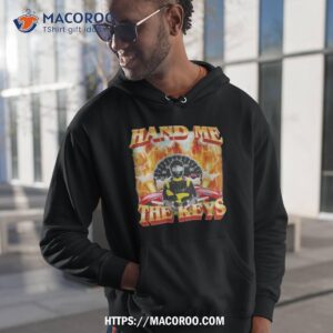 Hand Me The Keys Shirt
