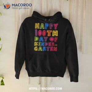 happy 100th day of kindergarten teachers kids students shirt hoodie