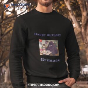 happy birthday grimace shirt sweatshirt