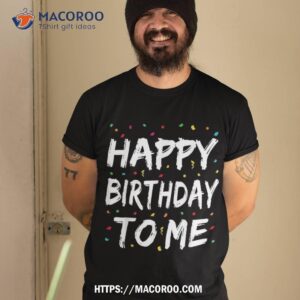 happy birthday to me party gifts kids shirt tshirt 2 1