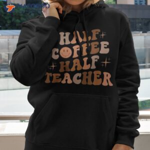 happy face retro half coffee teacher back to school shirt hoodie 2