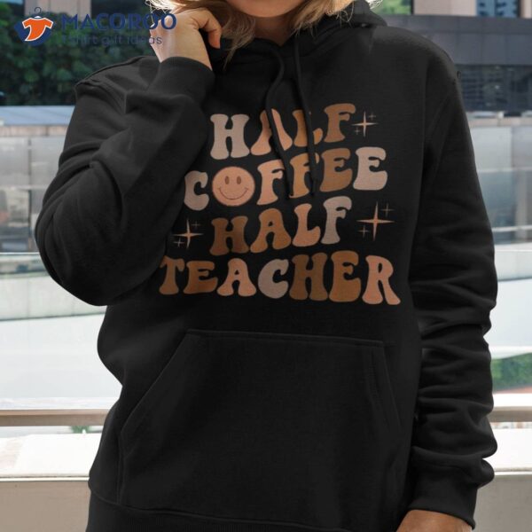 Happy Face Retro Half Coffee Teacher Back To School Shirt