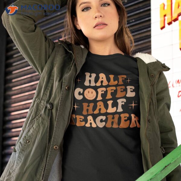 Happy Face Retro Half Coffee Teacher Back To School Shirt