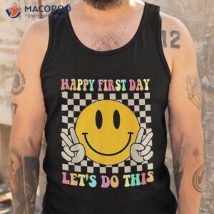 happy first day let s do this welcome back to school shirt tank top