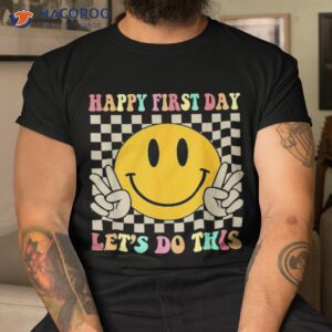 happy first day let s do this welcome back to school shirt tshirt 2