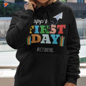 happy first day lets do this welcome back to school teacher shirt hoodie