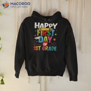 happy first day of 1st grade back to school teachers shirt hoodie