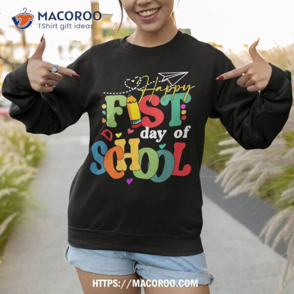 Happy First Day Of School Back To Teacher Student Kid Shirt