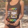 Happy First Day Of School Bus Driver Funny Student Teacher Shirt