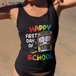 happy first day of school bus driver funny student teacher shirt tank top 2