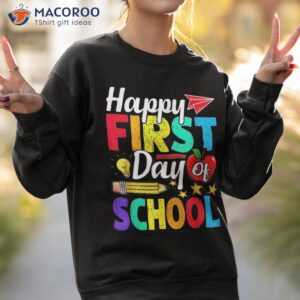 happy first day of school cute funny back to shirt sweatshirt 2