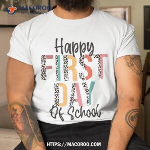 happy first day of school leopard back to school teacher shirt tshirt 1