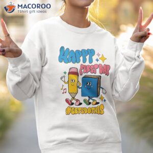 happy first day of school lets do this groovy teacher shirt sweatshirt 2