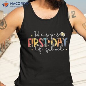 happy first day of school shirt teacher back to tank top 3