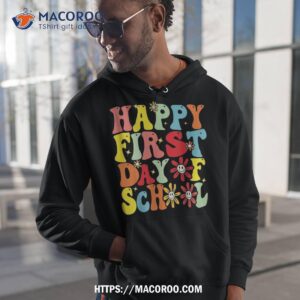 happy first day of school shirt teachers kids back to hoodie 1 1