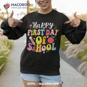 happy first day of school shirt teachers kids back to school shirt sweatshirt 1