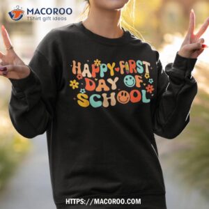 happy first day of school shirt teachers kids back to sweatshirt 2 2