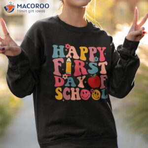 happy first day of school shirt teachers kids back to sweatshirt 2