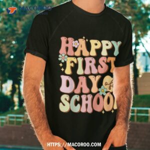 happy first day of school shirt teachers kids back to tshirt 1