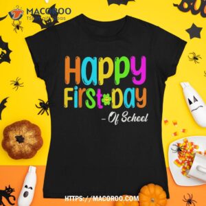 happy first day of school teacher back to school student shirt tshirt 1