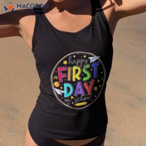 happy first day of school teacher back to student shirt tank top 2