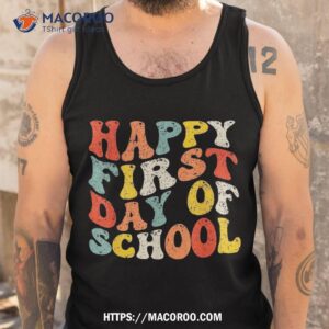 happy first day of school teacher boys kids back to shirt tank top