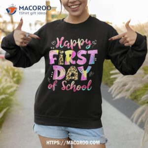 happy first day of school teacher funny back to shirt sweatshirt