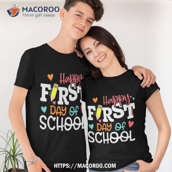 Happy First Day Of School Teacher Kids Back To School Shirt