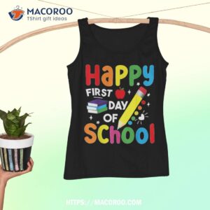 happy first day of school teacher student back to school shirt tank top 1