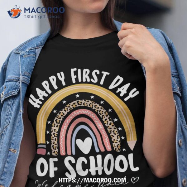 Happy First Day Of School Teacher Student Back To School Shirt