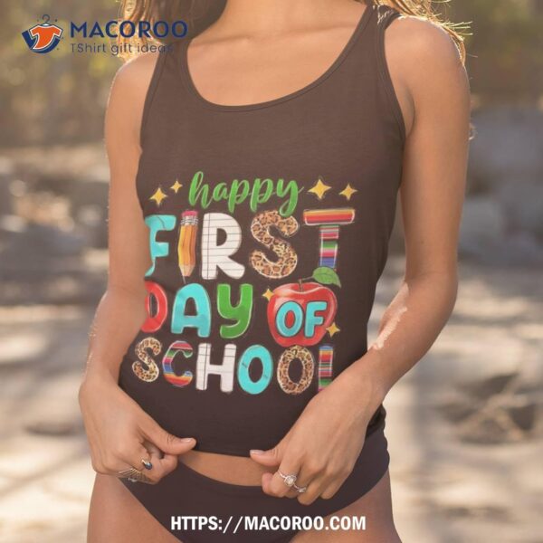 Happy First Day Of School Teacher Tee Back To Student Shirt